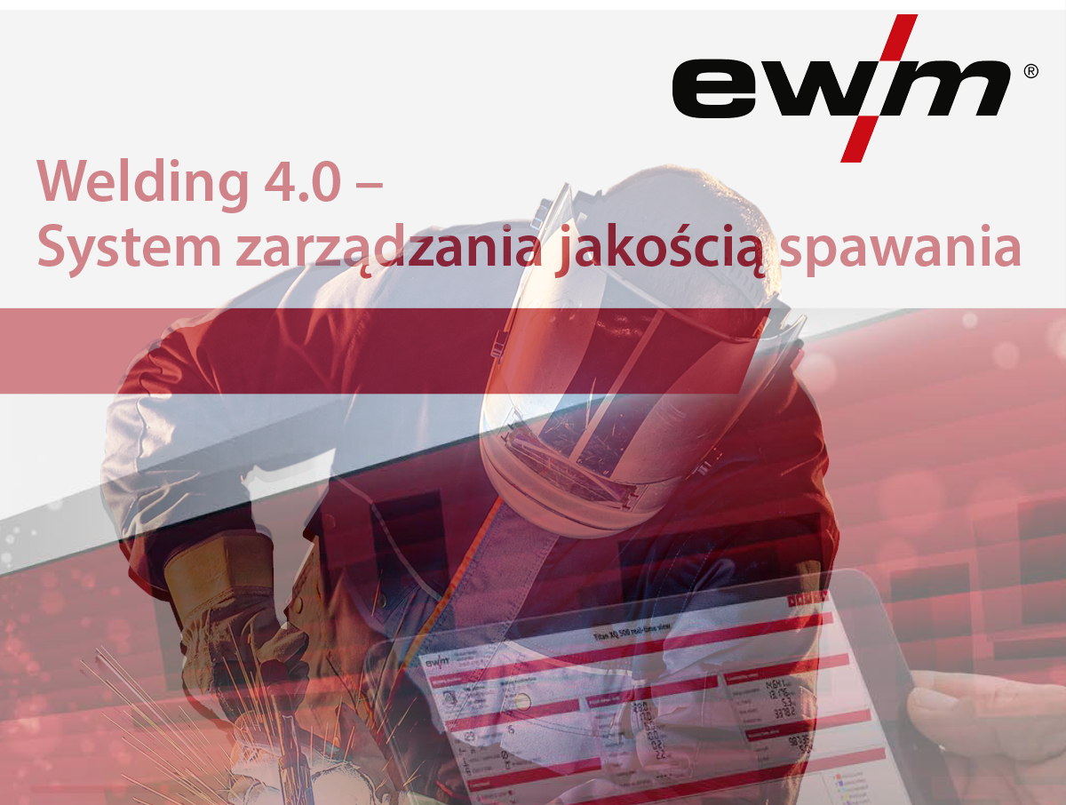 Innowacyjny System Zarządzania Jakością Spawania Welding 4.0 EWM Xnet ...